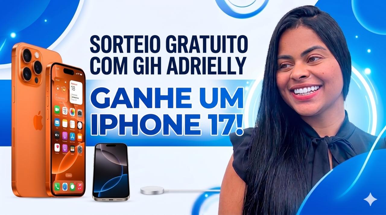 Sorteio Colaborativo do iPhone 17 com Gih Adrielly e Cifra do Bem